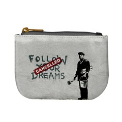 Banksy Graffiti Original Quote Follow Your Dreams Cancelled Cynical With Painter Mini Coin Purse by snek