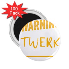 Twerking T-shirt Best Dancer Lovers & Twirken Twerken Gift | Booty Shake Dance Twerken Present | Twerkin Shirt Twerking Tee 2 25  Magnets (100 Pack)  by reckmeck