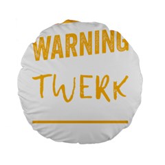 Twerking T-shirt Best Dancer Lovers & Twirken Twerken Gift | Booty Shake Dance Twerken Present | Twerkin Shirt Twerking Tee Standard 15  Premium Flano Round Cushions by reckmeck