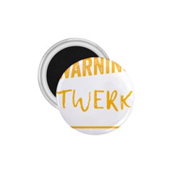 Twerking T-shirt Best Dancer Lovers & Twirken Twerken Gift | Booty Shake Dance Twerken Present | Twerkin Shirt Twerking Tee 1 75  Magnets by reckmeck