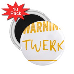 Twerking T-shirt Best Dancer Lovers & Twirken Twerken Gift | Booty Shake Dance Twerken Present | Twerkin Shirt Twerking Tee 2 25  Magnets (10 Pack) 
