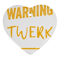 Twerking T-shirt Best Dancer Lovers & Twirken Twerken Gift | Booty Shake Dance Twerken Present | Twerkin Shirt Twerking Tee Heart Ornament (two Sides) by reckmeck