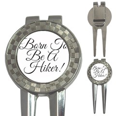 Born To Be A Hiker 3-in-1 Golf Divots by FunnyStatementsandSlogans