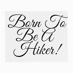 Born To Be A Hiker Small Glasses Cloth (2 Sides) by FunnyStatementsandSlogans