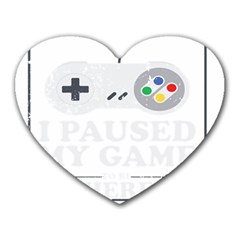 I Had To Pause My Game To Be Here Heart Mousepads by ChezDeesTees