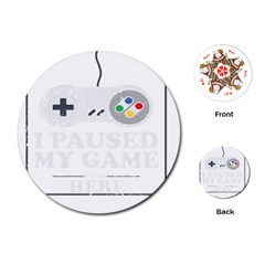 I Had To Pause My Game To Be Here Playing Cards Single Design (round) by ChezDeesTees