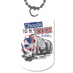 Choose To Be Tough & Chill Dog Tag (two Sides)