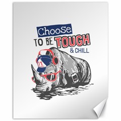 Choose To Be Tough & Chill Canvas 11  X 14 