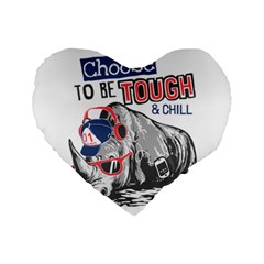 Choose To Be Tough & Chill Standard 16  Premium Heart Shape Cushions by Bigfootshirtshop