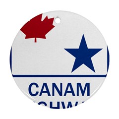 Canam Highway Shield  Round Ornament (two Sides) by abbeyz71