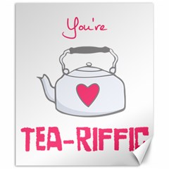 Your Tea-riffic Canvas 20  X 24  by CuteKingdom