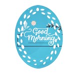 Background Good Morning Oval Filigree Ornament (Two Sides) Front