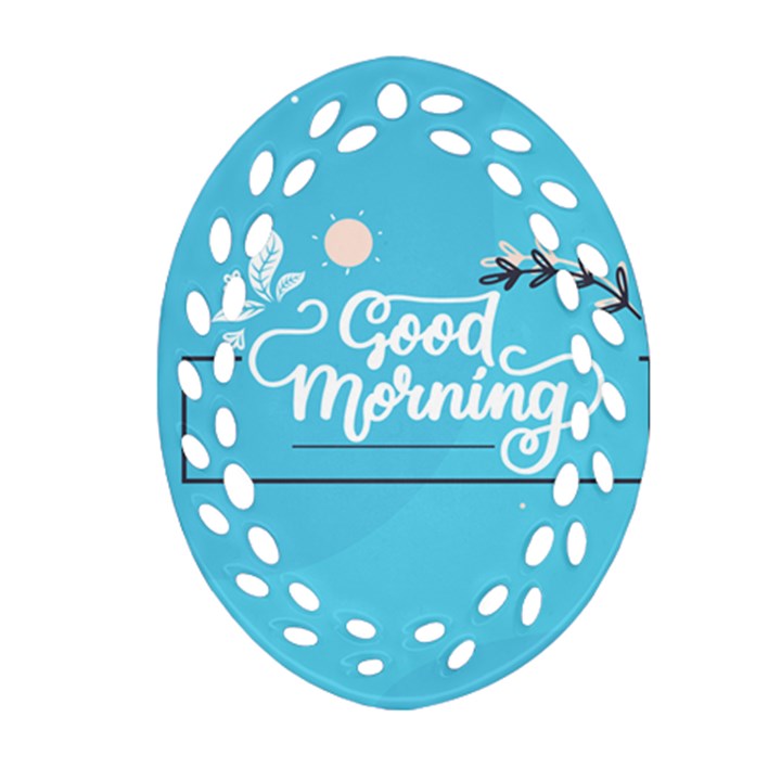 Background Good Morning Oval Filigree Ornament (Two Sides)