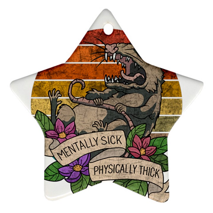 Possum - Mentally Sick Physically Thick Ornament (Star)