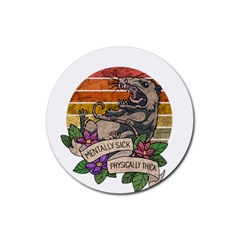 Possum - Mentally Sick Physically Thick Rubber Coaster (round)  by Valentinaart