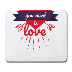 All You Need Is Love Large Mousepads
