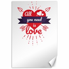 All You Need Is Love Canvas 12  X 18 