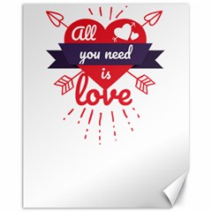 All You Need Is Love Canvas 11  X 14  by DinzDas