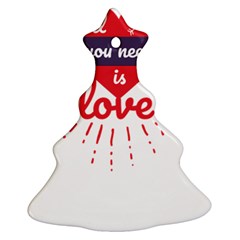 All You Need Is Love Ornament (christmas Tree)  by DinzDas