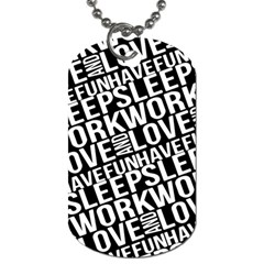 Sleep Work Love And Have Fun Typographic Pattern Dog Tag (two Sides) by dflcprintsclothing