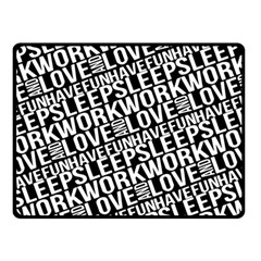 Sleep Work Love And Have Fun Typographic Pattern Double Sided Fleece Blanket (small)  by dflcprintsclothing