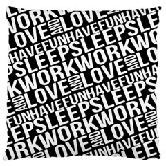 Sleep Work Love And Have Fun Typographic Pattern Large Flano Cushion Case (one Side) by dflcprintsclothing