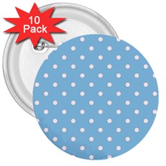 1950 Summer Sky Blue White Dots 3  Buttons (10 Pack)  by SomethingForEveryone