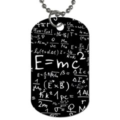 Science-albert-einstein-formula-mathematics-physics-special-relativity Dog Tag (two Sides)