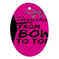 Bow To Toe Cheer Ornament (oval) by artworkshop