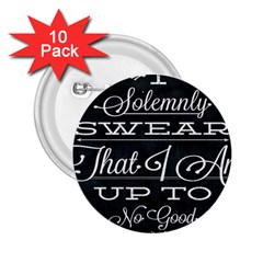 I Solemnly Swear Harry Potter 2 25  Buttons (10 Pack)  by nate14shop