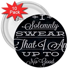 I Solemnly Swear Harry Potter 3  Buttons (10 Pack)  by nate14shop