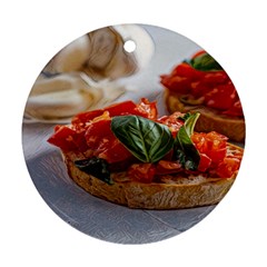 Beautiful Bruschetta - Italian Food Round Ornament (two Sides) by ConteMonfrey