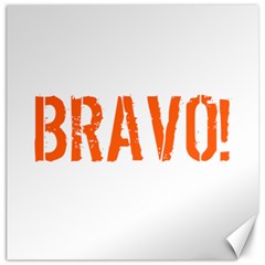 Bravo! Italian Saying Canvas 16  X 16  by ConteMonfrey