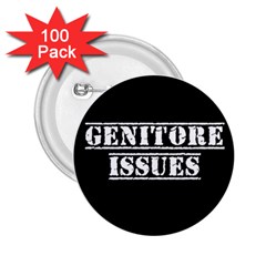 Genitore Issues  2 25  Buttons (100 Pack)  by ConteMonfrey