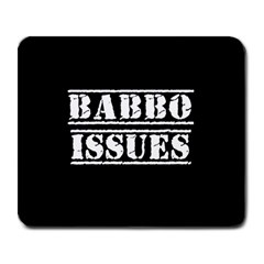 Babbo Issues - Italian Humor Large Mousepad by ConteMonfrey