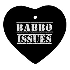 Babbo Issues - Italian Humor Heart Ornament (two Sides) by ConteMonfrey