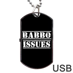 Babbo Issues - Italian Humor Dog Tag Usb Flash (one Side) by ConteMonfrey