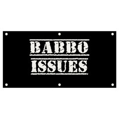 Babbo Issues - Italian Humor Banner And Sign 4  X 2  by ConteMonfrey