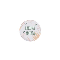 Hakuna Matata Tropical Leaves With Inspirational Quote 1  Mini Buttons by Jancukart