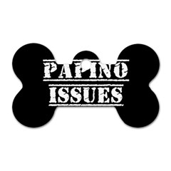 Papino Issues - Italian humor Dog Tag Bone (One Side)
