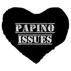 Papino Issues - Italian Humor Large 19  Premium Heart Shape Cushions by ConteMonfrey