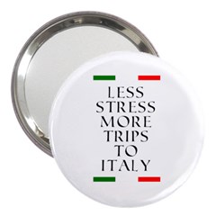 Less Stress More Trips To Italy 3  Handbag Mirrors by ConteMonfrey