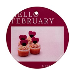 Hello February Text And Cupcakes Round Ornament (two Sides) by artworkshop