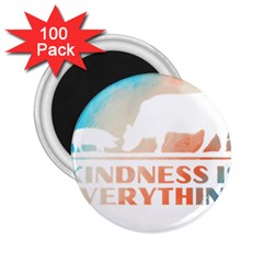 Vegan Animal Lover T- Shirt Kindness Is Everything Vegan Animal Lover T- Shirt 2 25  Magnets (100 Pack)  by maxcute