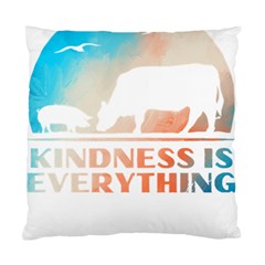 Vegan Animal Lover T- Shirt Kindness Is Everything Vegan Animal Lover T- Shirt Standard Cushion Case (two Sides) by maxcute