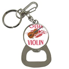 Violin T- Shirt Cool Girls Play Violin T- Shirt Bottle Opener Key Chain by maxcute