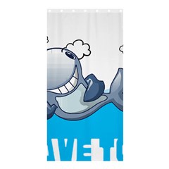 Whale Lovers T- Shirt Cute Whale Kids Water Sarcastic But Do I Have To  T- Shirt Shower Curtain 36  X 72  (stall)  by maxcute