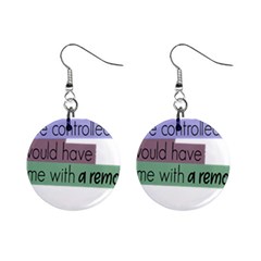 Woman T- Shirt If I Was Meant To Be Controlled I Would Have Came With A Remote T- Shirt Mini Button Earrings by maxcute