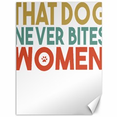 Women And Girls T- Shirtthat Dog Never Bites Women  T- Shirt Canvas 36  X 48 