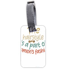 Women Empowerment Inspiring Quote Femin T- Shirt Women Empowerment Inspiring Quote Feminist Tee For Luggage Tag (one Side) by maxcute